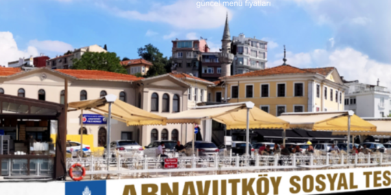 Arnavutköy Sosyal Tesisleri Menü Fiyatları – Yeni Fiyat Listesi 2025