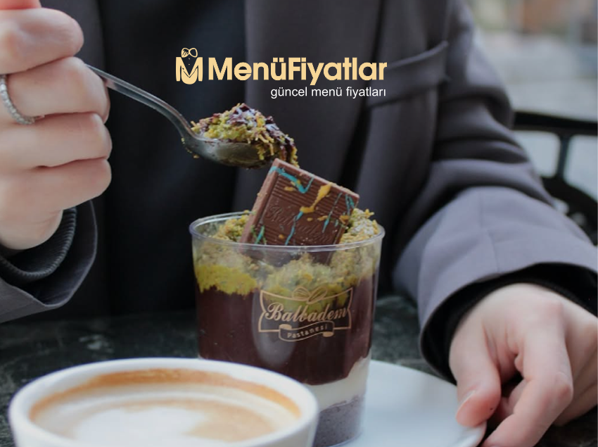 Balbadem Pastanesi Menü Fiyatları